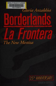 Cover of Borderlands = La Frontera: The New Mestiza